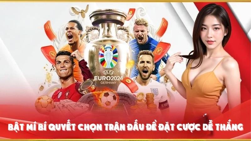 Bật Mí Bí Quyết Chọn Đúng Trận Đấu Để Đặt Cược Dễ Thắng